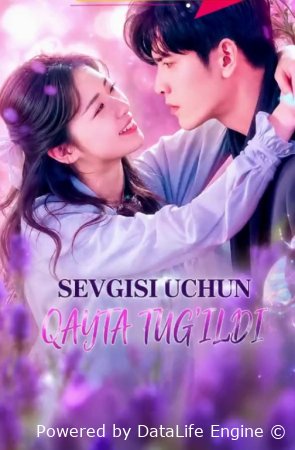 Sevgisi uchun qayta tug'ildi 1-2-3-4-5-6-7-10-20-30-50-60-70-80-90-95 Qism drama koreya seriali uzbek tilida Barcha qismlar 2026 HD skachat
