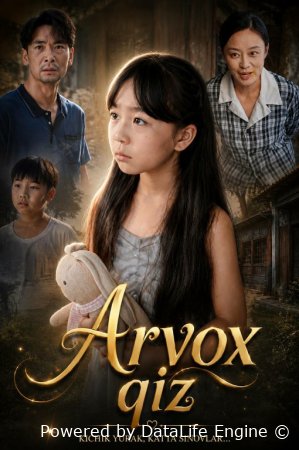 Arvox qiz 1-2-3-4-5-6-7-10-20-30-50-60-70-80-90-95 Qism drama koreya seriali uzbek tilida Barcha qismlar 2026 HD skachat
