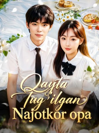 Qayta tug'ilgan Najotkor opa 1-2-3-4-5-6-7-10-20-30-50-60-70-80-90-95 Qism drama koreya seriali uzbek tilida Barcha qismlar 2026 HD skachat