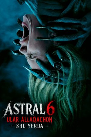 Astral 6: / Astiral 6 (Ujas, Qo'rqinchli film) Uzbek tilida O'zbekcha 2026 tarjima kino Full HD tas-ix skachat