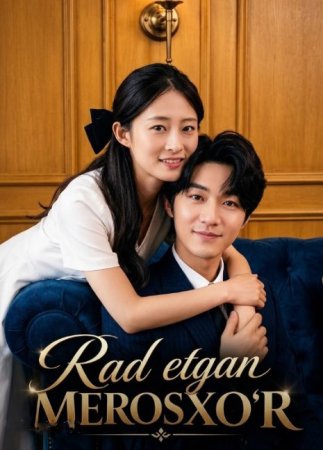Rad etgan merosxo'r (drama uzbek tilida 2026) 1-2-3-4-5-10-20-30-40-50-70-80-90 Qism Koreya seriali Barcha qismlar HD skachat