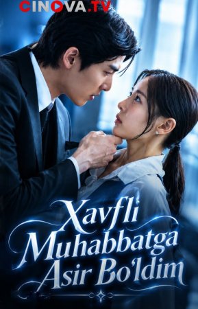 Xavfli muhabbatga asir bo'ldim (drama uzbek tilida 2026) 1-2-3-4-5-10-20-30-40-50-70-80-90 Qism Koreya seriali Barcha qismlar HD skachat